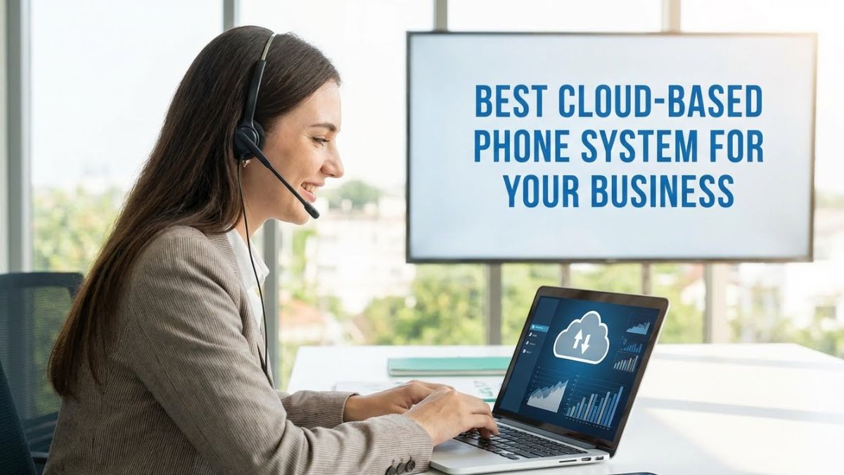 How to Find the Best Cloud-Based Phone System for Your Business